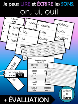 Je peux LIRE et ÉCRIRE les SONS: on, ui, ouil