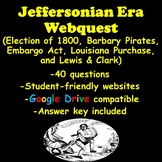 Jeffersonian Era Webquest (Election of 1800, Embargo Act, 