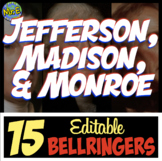 Jefferson Madison and Monroe Bellringers and Warmups for A