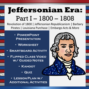 Preview of Jeffersonian Era: Part I - 1800 - 1808 - the Presidency of Jefferson