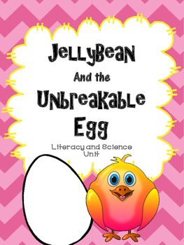Preview of Jellybean and the Unbreakable Egg Literacy and Science Unit
