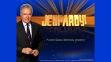 Jeopardy Art game--for Fused Glass (Dichroic) Jewelry--H.S