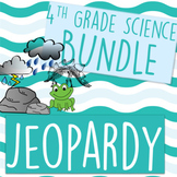 Jeopardy BUNDLE-4th Grade Science