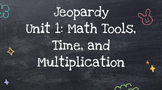 Jeopardy Review: Everyday Math Unit 1: Third Grade