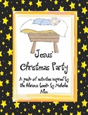 Jesus' Christmas Party - Full Unit of Activities for Christmas