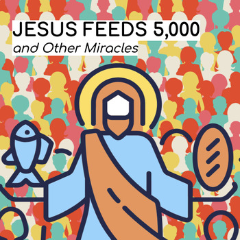 Preview of Jesus FEEDS 5,000 and other Miracles - BIBLE LESSONS FOR KIDS