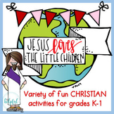 Jesus Loves the Little Children ♥ Grades K-1 ♥ Activity Pack