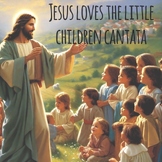 Jesus Loves the Little Children Cantata Accompaniment Mp3's