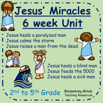 Preview of Jesus' Miracles : 6 week Unit / 2nd to 5th Grade