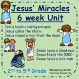 Jesus' Miracles : 6 week Unit / 2nd to 5th Grade