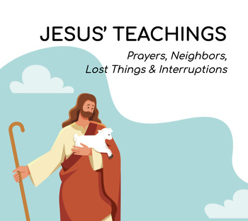Preview of Jesus' TEACHINGS: Prayers, Neighbors, Lost Things... BIBLE LESSONS FOR KIDS