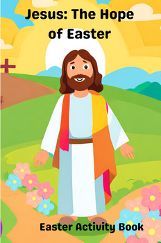 Preview of Jesus: The Hope of Easter 12 Printable Activities