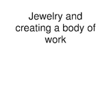 Jewelry Class, how to design a body of work