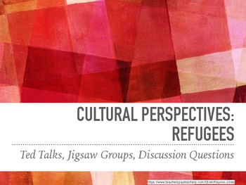 Preview of Updated! Jigsaw Groups, Ted Talk Discussions, Cultural Perspectives: Refugees