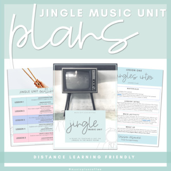 Preview of Jingle Music Unit Plans | Lesson Plans, Printables & Distance Learning Friendly
