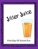 Jitter Juice - First Day Of School Fun!