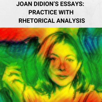 Preview of California Essays by Joan Didion: Rhetorical Analysis Practice