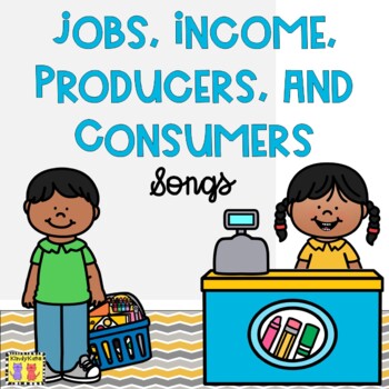 Preview of Jobs, Income,  Producers, and Consumer Songs