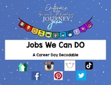 Jobs We Can Do: A Career Day Decodable