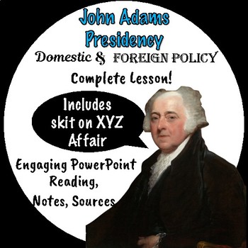 Preview of John Adams Presidency Complete Lesson with Skit!