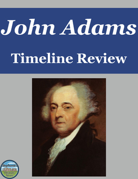 John Adams Review Timeline by Stephanie's History Store | TpT