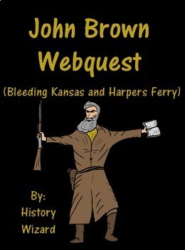 Preview of John Brown Webquest (Bleeding Kansas and Harpers Ferry)