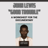 John Lewis: "Good Trouble" Documentary Worksheet + PowerPo