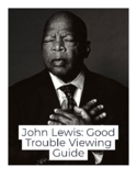 John Lewis: Good Trouble Viewing Guide