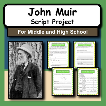 Preview of John Muir Research Activity and Script Writing Project for History or Science