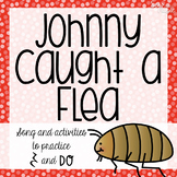 Johnny Caught a Flea: Song for teaching quarter rest and Do
