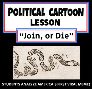 Preview of Join or Die - Political Cartoon Lesson Plan, CCSS