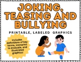 Joking, Teasing, Bullying - Definitions, Scenarios and Ill