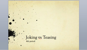 Preview of Joking vs Teasing- Powerpoint Discussion Based Lesson Version 1