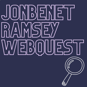 Preview of JonBenet Ramsey Webquest (Forensic Science/Easy/No Prep/Sub Plans)