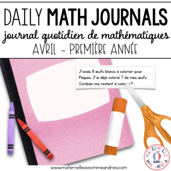 Preview of Journal quotidien de maths - avril  (French Grade 1 April Math Journal Prompts)