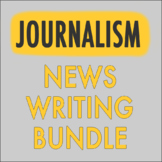 Journalism — News Writing Bundle