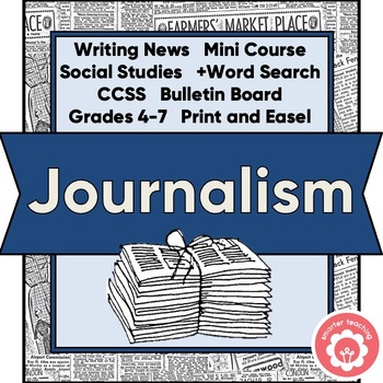 Preview of Journalism Curriculum Mini-Course for Writing the News CCSS Grades 4-7