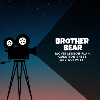 Preview of Journey Through Transformation: A 'Brother Bear' Lesson Plan for Grades 3-5