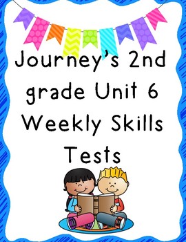 Preview of Journey's 2nd Grade Unit 6 Weekly Skills Tests