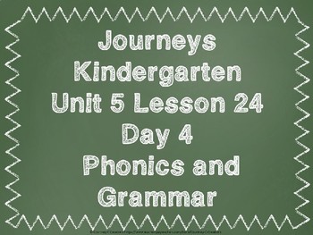 Preview of Journeys Kindergarten Unit 5 Lesson 24 Day 4 PowerPoint