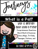 Journeys 1st Grade Unit 1 Lesson 1: What is a Pal?