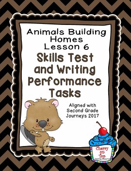 Preview of Journeys 2nd Grade- Animals Building Homes Weekly Skills Test and Writing Tasks