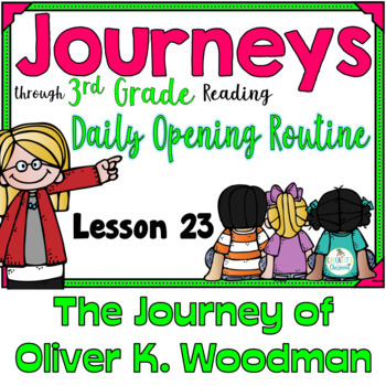 Preview of Journeys 3rd Grade Daily Routine- Lesson 23, The Journey of Oliver K. Woodman