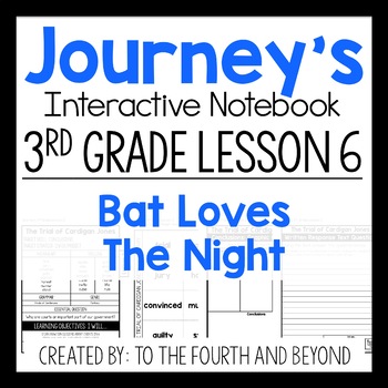 Preview of Journeys 3rd Grade Lesson 6 Bat Loves The Night Less Cut Interactive Notebook