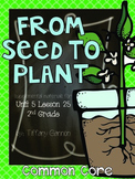 Journeys Common Core 2nd Grade Unit 5 Lesson 25 From Seed 