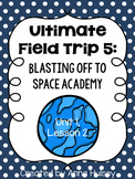 Ultimate Field Trip 5: Blasting Off to Space Academy (Jour