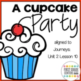 A Cupcake Party aligned with Journeys First Grade Unit 2 L