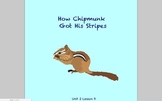 Journeys Grade 2 How Chipmunk Got His Stripes Unit 2.9