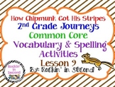 Journeys How Chipmunk Got His Stripes Lesson 9 Spelling & 