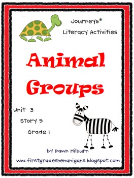 Journeys® Literacy Activities - Animal Groups - Grade 1 by Dawn Hilburn
